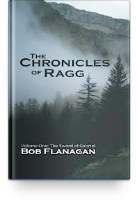The Chronicles of Ragg: Volume One: The Sword of Gabriel by author Father Bob Flanagan